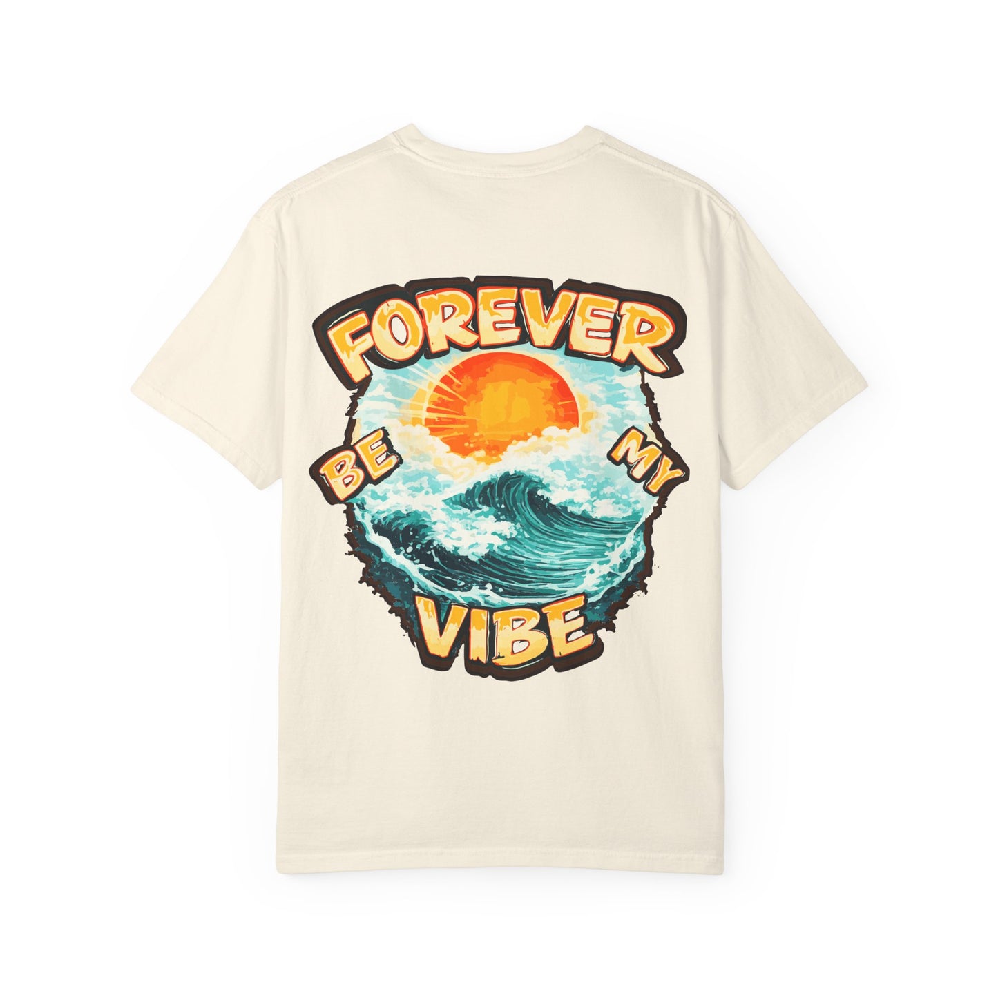 Forever Be My Vibe T-Shirt