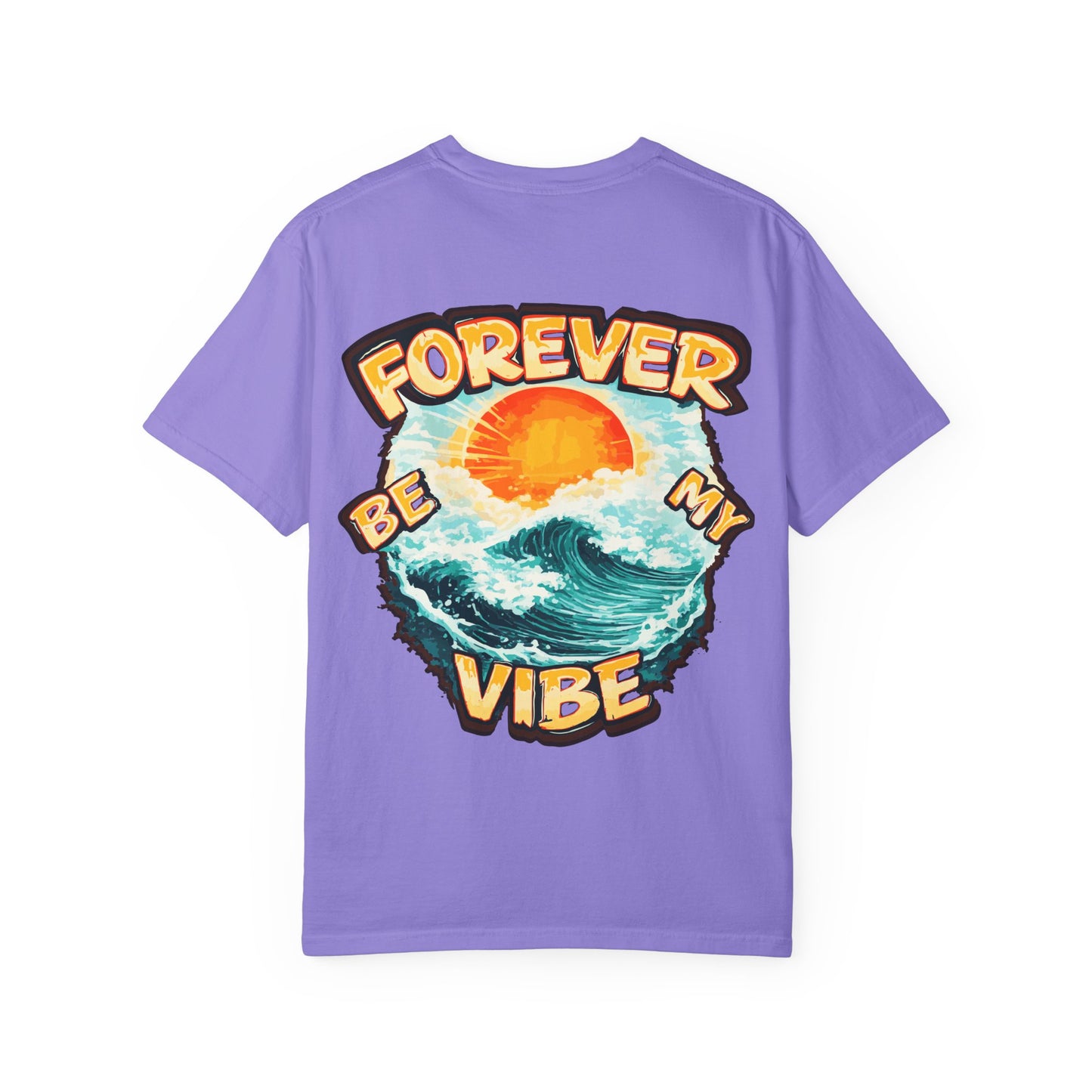 Forever Be My Vibe T-Shirt