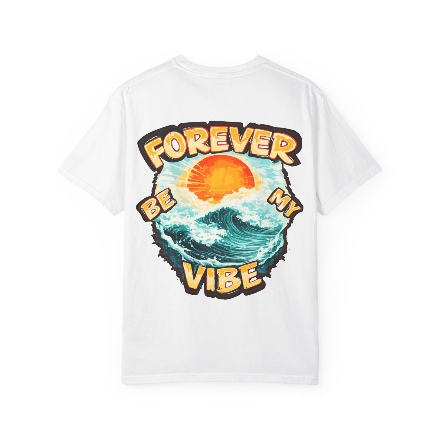 Forever Be My Vibe T-Shirt