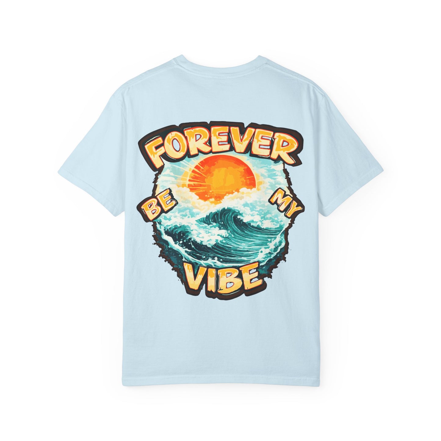 Forever Be My Vibe T-Shirt