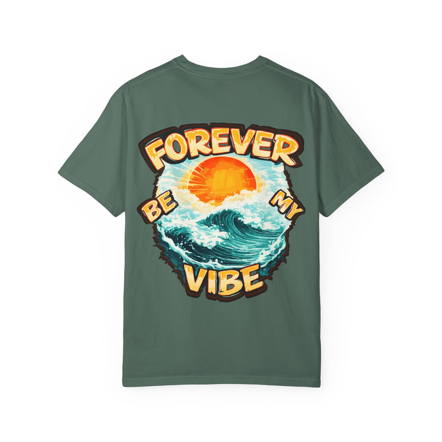 Forever Be My Vibe T-Shirt