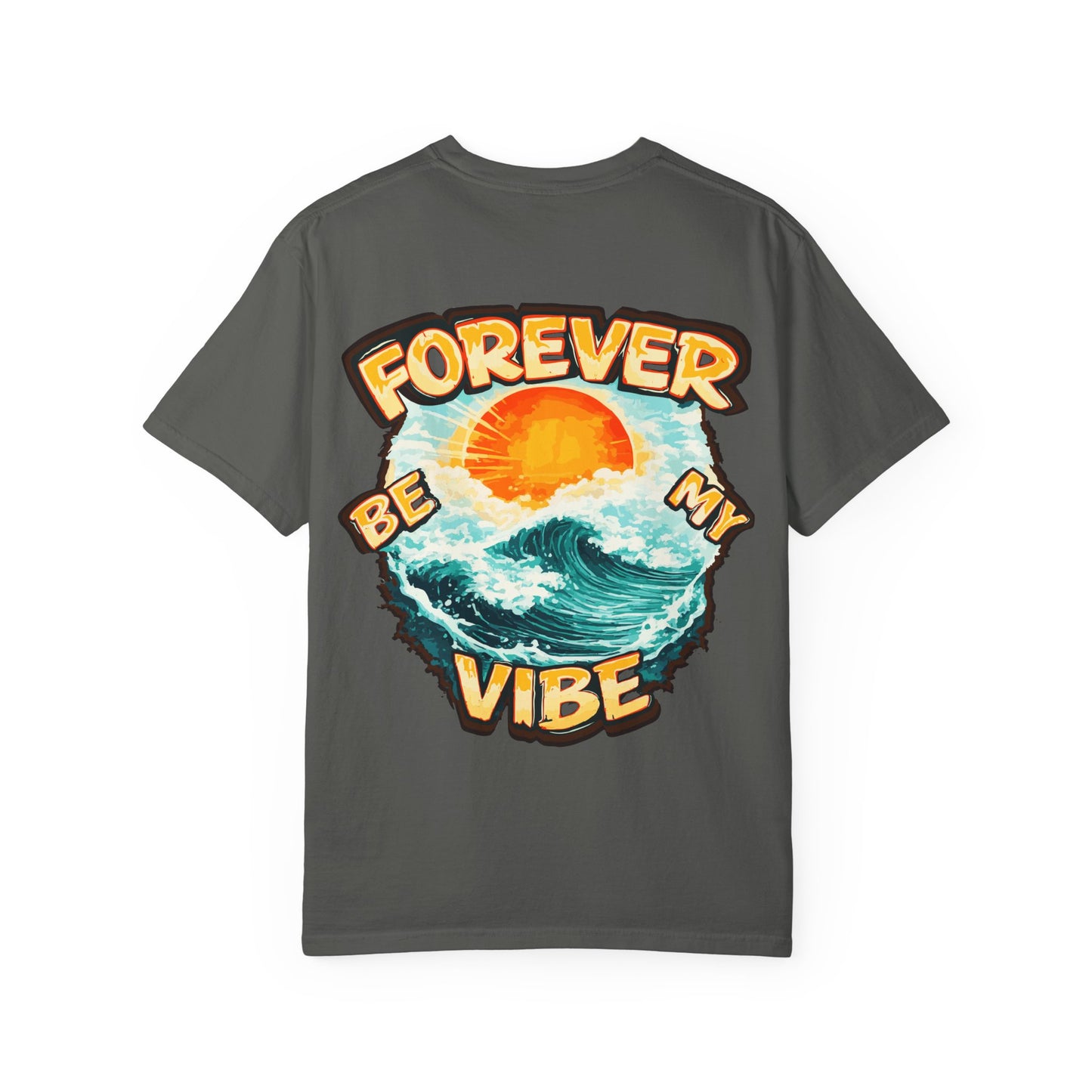 Forever Be My Vibe T-Shirt