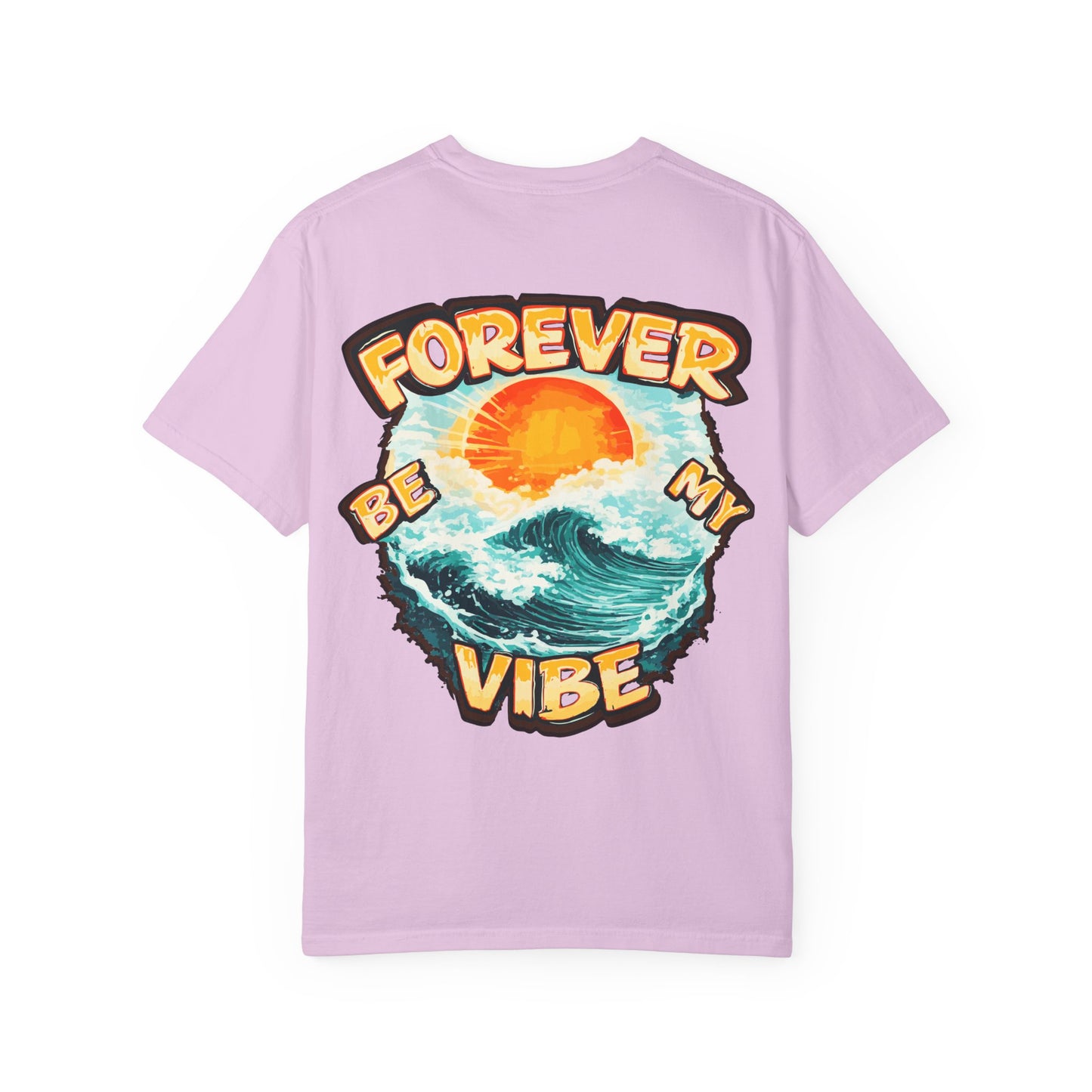 Forever Be My Vibe T-Shirt
