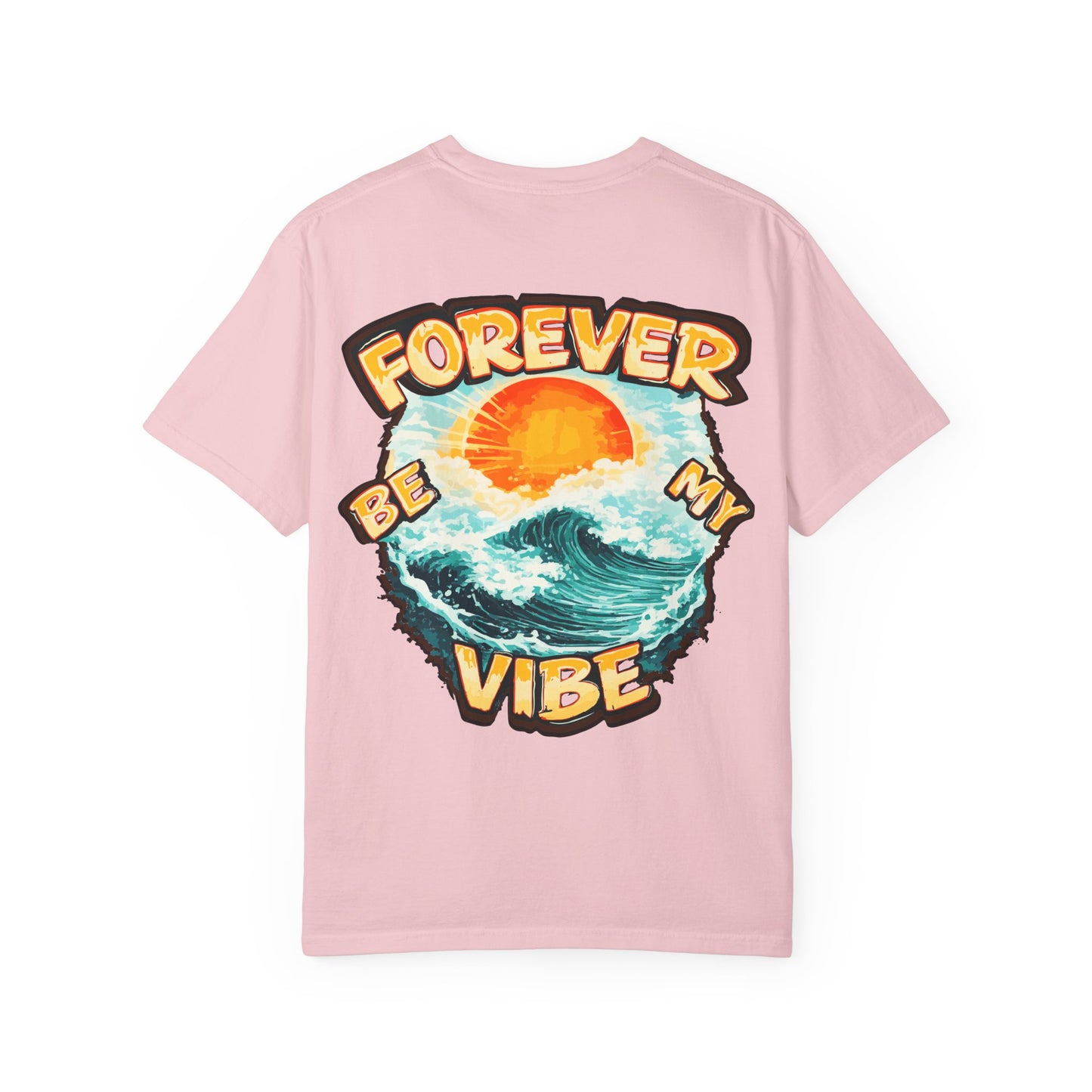 Forever Be My Vibe T-Shirt