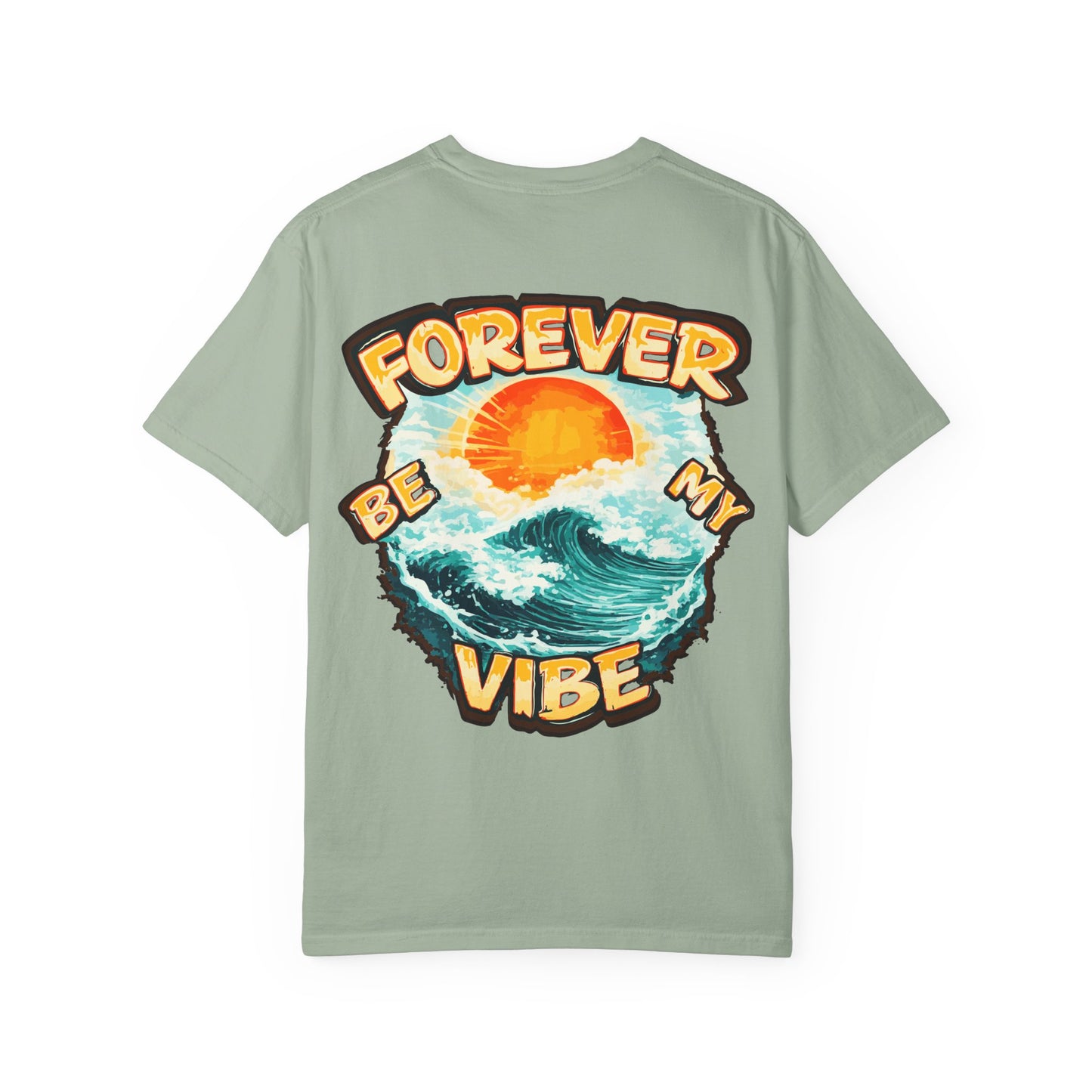 Forever Be My Vibe T-Shirt