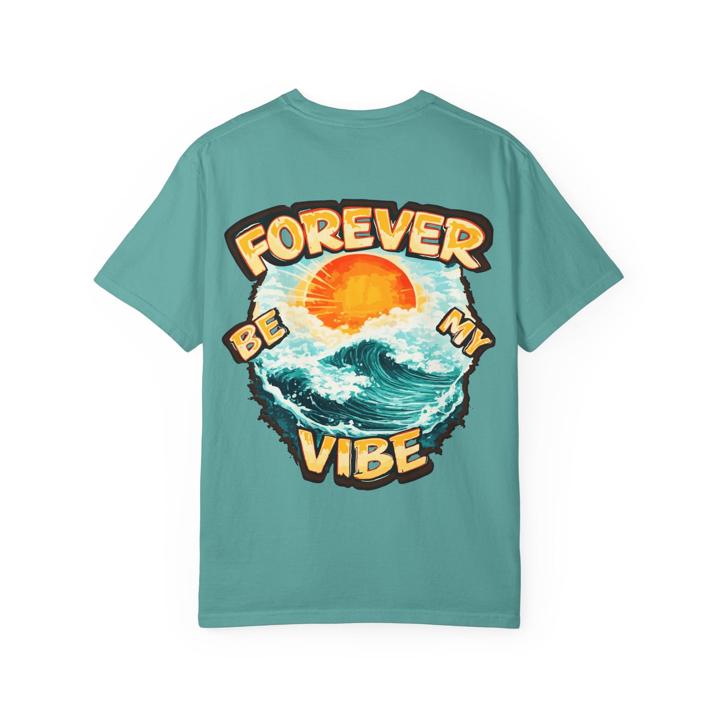 Forever Be My Vibe T-Shirt